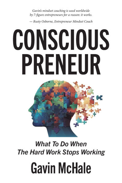 Consciouspreneur: What To Do When The Hard Work Stops Working