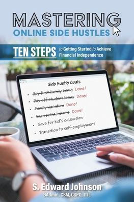 Mastering Online Side Hustles: Ten Steps to Getting Started to Achieve Financial Independence