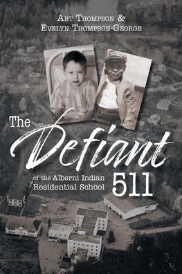 the Defiant 511 of Alberni Indian Residential School
