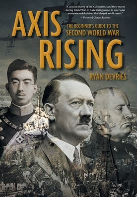 Axis Rising: The Beginner's Guide to Second World War