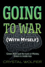 Going To War: (With Myself)