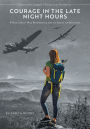 Courage in the Late Night Hours: A Novel About War, Remembrance, and the Search for Belonging