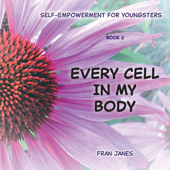 Every Cell My Body: Self-Empowerment for Youngsters