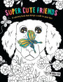 Super Cute Friends: A Coloring Book That Brings a Smile to Your Face