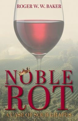 Noble Rot: A Case of Sour Grapes