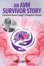 An AVM Survival Story: Comeback Season! Jagger's Triumphant Journey