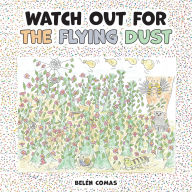 Title: Watch Out for the Flying Dust, Author: Belïn Comas