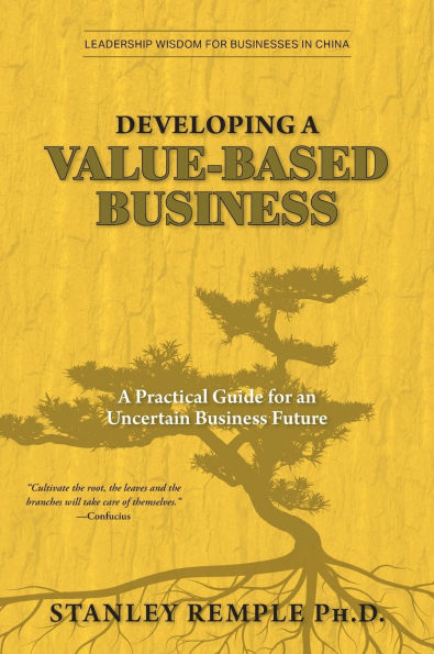 Developing a Value-Based Business: A Practical Guide for an Uncertain Business Future