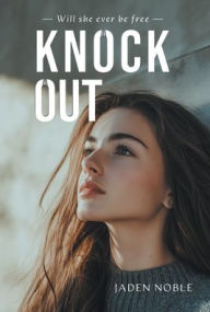Title: Knock Out, Author: Jaden Noble