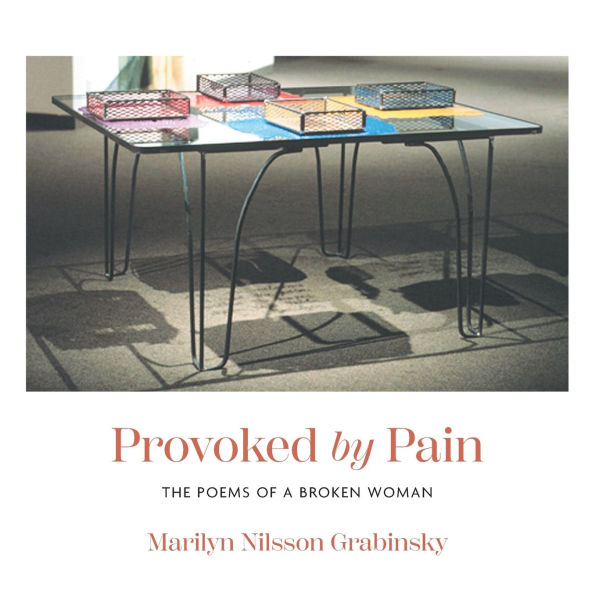 Provoked by Pain: The Poems of a Broken Woman
