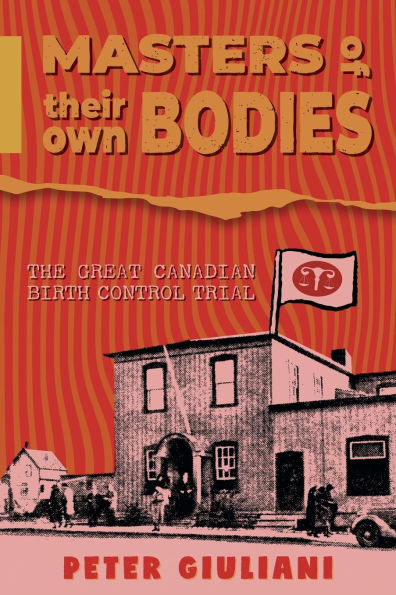 Masters of Their Own Bodies: The Great Canadian Birth Control Trial