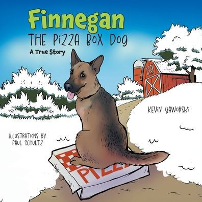 Finnegan the Pizza Box Dog: A True Story