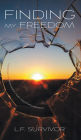 Finding My Freedom: A Journey of Resilience, Hope, and Empowerment