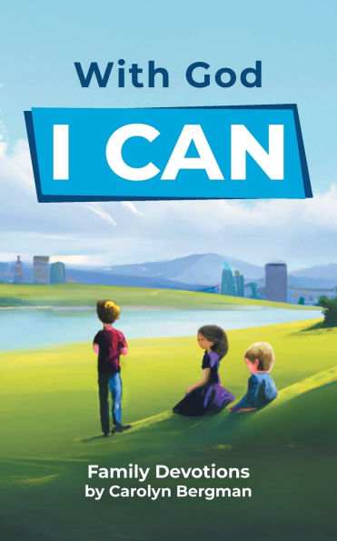 With God I Can: Family Devotions