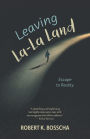 Leaving La-La Land: Escape to Reality
