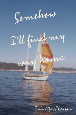 Somehow I'll Find My Way Home