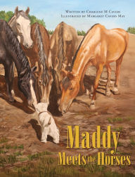 Title: Maddy Meets the Horses, Author: Charlene M Cavers