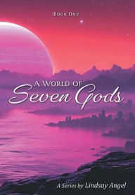 Title: A World of Seven Gods, Author: Lindsay Angel