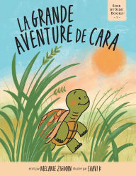 Title: La grande aventure de Cara, Author: Melanie Zigman
