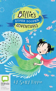 Title: Billie's Super Dooper Adventures, Author: Sally Rippin