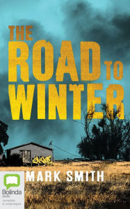 Title: The Road to Winter, Author: Mark Smith