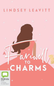 Title: A Farewell to Charms, Author: Lindsey Leavitt