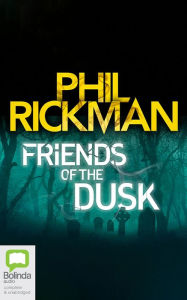 Title: Friends Of The Dusk, Author: Phil Rickman