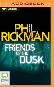 Title: Friends Of The Dusk, Author: Phil Rickman