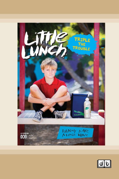 Little Lunch: Triple the Trouble: Book 3 (Dyslexia-Friendly Edition)