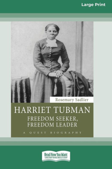 Harriet Tubman: Freedom Seeker, Leader (Large Print 16 Pt Edition)