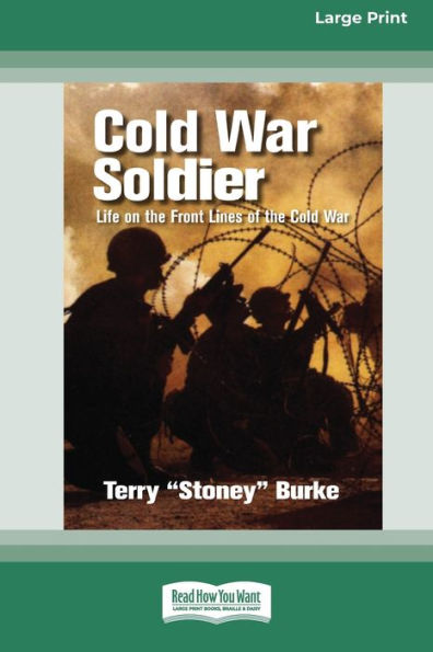 Cold War Soldier: Life on the Front Lines of (Large Print 16 Pt Edition)