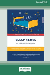 Title: Sleep Sense: Improve your sleep, improve your health (Large Print 16 Pt Edition), Author: Dr Katharina Lederle