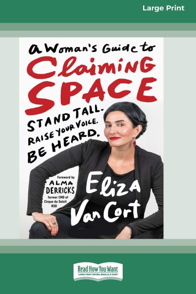 A Woman's Guide to Claiming Space: Stand Tall. Raise Your Voice. Be Heard. (16pt Large Print Format)