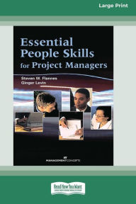 Title: Essential People Skills for Project Managers [Large Print 16 Pt Edition], Author: Steven W Flannes