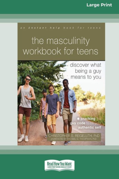 The Masculinity Workbook for Teens: Discover What Being a Guy Means to You (16pt Large Print Edition)