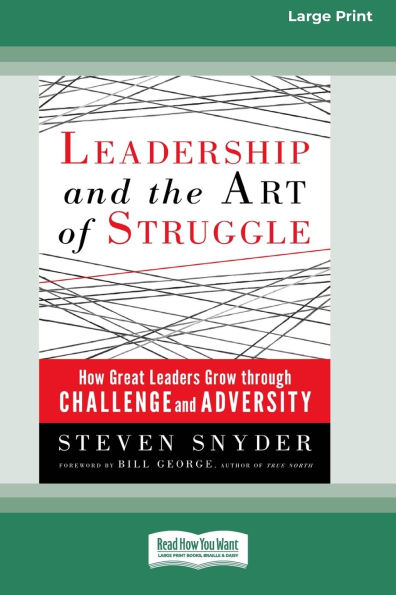 Leadership and the Art of Struggle (16pt Large Print Edition)