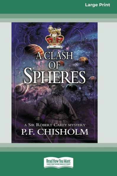 A Clash of Spheres: A Sir Robert Carey Mystery [Standard Large Print 16 Pt Edition]