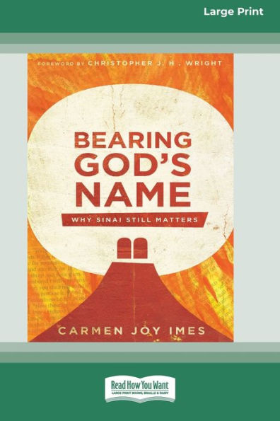 Bearing God's Name: Why Sinai Still Matters [Standard Large Print 16 Pt Edition]