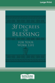 Title: 31 Decrees of Blessing for Your Work Life [Standard Large Print], Author: Os Hillman