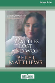 Title: Battles Lost and Won [Large Print 16 Pt Edition], Author: Beryl Matthews