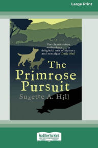 Title: The Primrose Pursuit [Large Print 16 Pt Edition], Author: Suzette A Hill