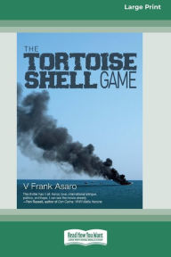 Title: The Tortoise Shell Game [Large Print 16 Pt Edition], Author: V Frank Asaro