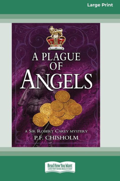 A Plague of Angels: A Sir Robert Carey Mystery #4 [Large Print 16 Pt Edition]