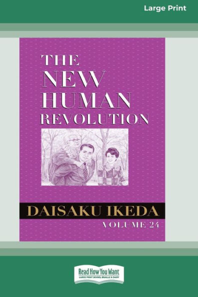 The New Human Revolution, vol. 24 [Large Print 16 Pt Edition]