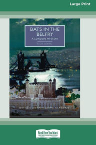 Title: Bats in the Belfry [Large Print 16 Pt Edition], Author: E C R Lorac