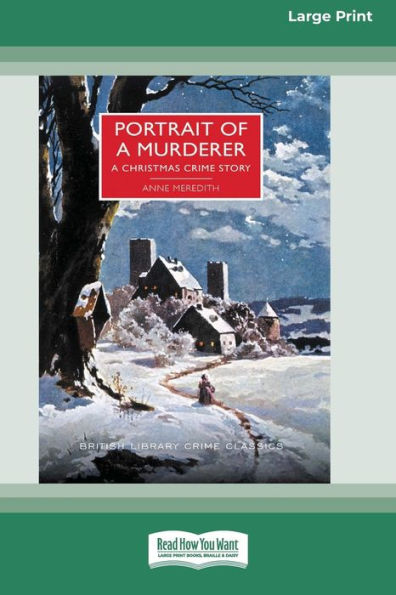 Portrait of A Murderer: Christmas Crime Story [Large Print 16 Pt Edition]