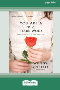 Title: You Are a Prize to be Won: Don't Settle for Less than God's Best [LP 16 Pt Edition], Author: Wendy Griffith