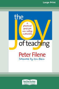 Title: The Joy of Teaching: A Practical Guide for New College Instructors [LP 16 Pt Edition], Author: Peter Filene