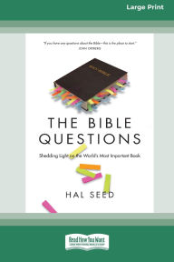 Title: The Bible Questions: Shedding Light on the World's Most Important Book (16pt Large Print Format), Author: Hal Seed