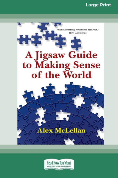 A Jigsaw Guide to Making Sense of the World (16pt Large Print Format)